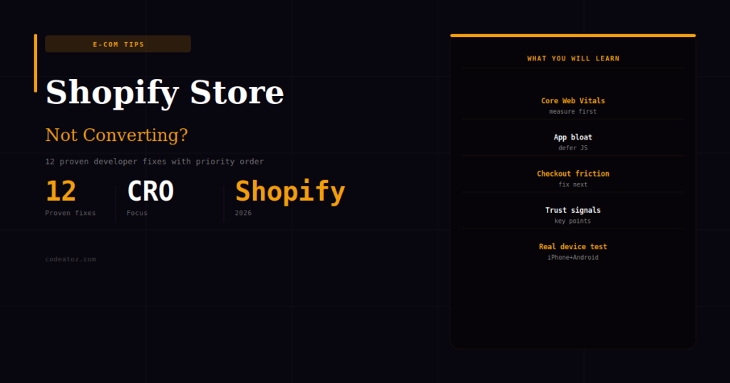 Why Your Shopify Store Isn’t Converting — 12 Developer Fixes